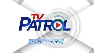 LIVE: TV Patrol Livestream | September 24, 2024 Full Episode