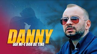 DANNY - IAR MI-E DOR DE TINE (OFFICIAL VIDEO 2024)