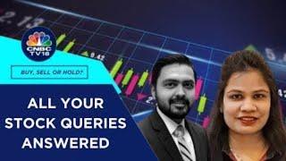 Which Are The Best Stocks To Buy, Hold & Sell: All Your Stock Queries Answered | CNBC TV18