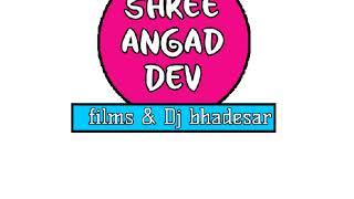 Angad Bavji liveShree Angad Dev Films