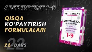 Qisqa ko‘paytirish formulalari | Abituriyent 1-9 Kitobidan | 22-dars