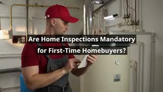 Are Home Inspections Mandatory for First-Time Homebuyers? Insights from Orlando Home Inspectors!