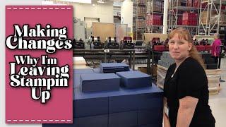 Why I'm Leaving Stampin Up & What I'm Doing Now!