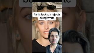 Paris Jackson rejects being white