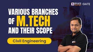 Various Branches of MTECH and their Scope | MTech in Civil Engineering | BYJU'S GATE