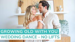 Growing Old with You - Restless Road | NO LIFTS | Wedding Choreography | First Dance Lessons Online