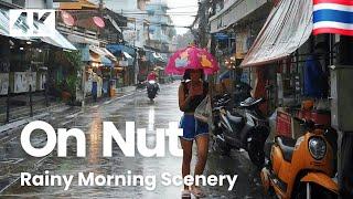 [4K UHD] Walking around On Nut Area in Bangkok on a Rainy Day