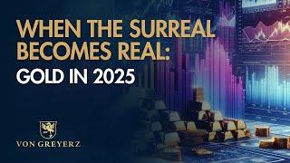 When the Surreal Becomes Real: Gold in 2025