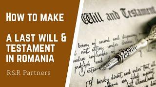 How to make a last will and testament in Romania