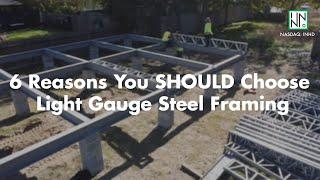 6 Reasons You SHOULD Choose Light Gauge Steel Framing