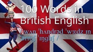 How to Say 100 Words in British English - Better Pronunciation - Learn English