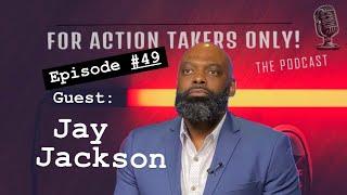 Episode #49 Guest: Jay Jackson