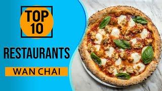 Top 10 Best Restaurants in Wan Chai, Hong Kong