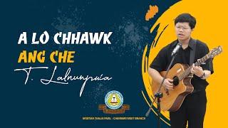 A CHHAWK ANG CHE - T. LALNUNPUIA | Chanmari West Branch KTP | Thawhtan Zan Inkhawm