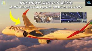 IniBuilds Airbus A350 COMING TO Flight Simulator 2020 & 2024! ️