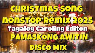 TAGALOG NONSTOP CHRISTMAS SONG DANCE REMIX 2025 | CAROLING EDITION