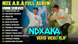 NDX AKA FULL ALBUM TERBARU VIRAL 2024 | NGERTENONO ATI, KELINGAN MANTAN