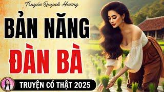 Top truyện ngắn hay nhất 2025 về Tình Yêu: BẢN NĂNG ĐÀN BÀ - Quỳnh Hương đọc truyện đêm khuya