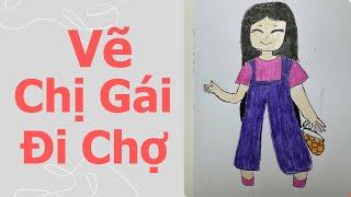 Oanh Nè | Vẽ Chị Gái Đi Chợ