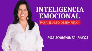 Inteligencia Emocional para el Alto Desempeño - Margarita Pasos