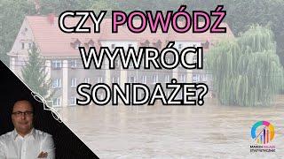 Czy powódź wywróci sondaże? #22