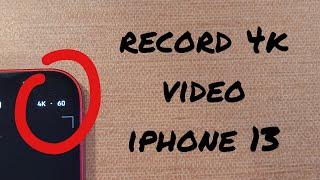 how to record 4K video on iPhone 13