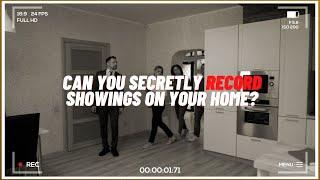 Is it Legal To Secretly Film Your Showings? | Ottawa Real Estate