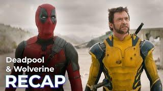 RECAP before Deadpool & Wolverine