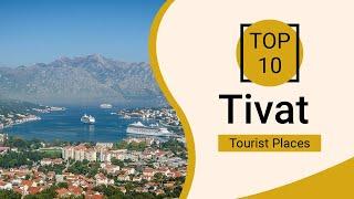 Top 10 Best Tourist Places to Visit in Tivat | Montenegro - English