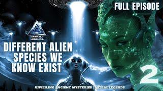 Different Alien Species That We Know Exist| Episode 2| ASTRAL LEGENDS