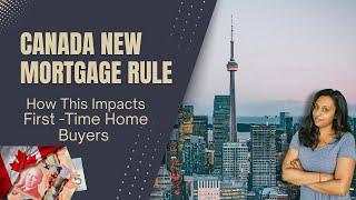 Canada Mortgage Rule Change for Toronto First Time Home Buyers (2024) Know This BEFORE you BUY