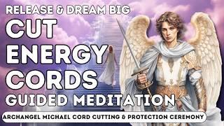 Cut Energy Cords & Call Back Your Energy with ArchAngel Michael Guided Meditation #meditation