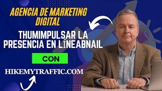 Digital Marketing Agency in Spain: Impulsa la presencia online con HikemyTraffic: la mejor solución