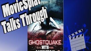 MovieSplat "Highlights" Episode 10: Ghostquake