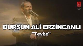 DURSUN ALİ ERZİNCANLI  "TEVBE"