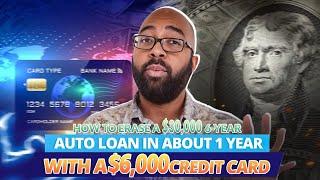 How To Erase A $30,000 6 Year Auto Loan... With A $6,000 Credit Card