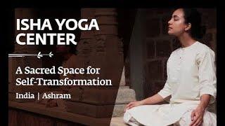 Isha Yoga Center - A Sacred Space for Self-Transformation | India | Ashram