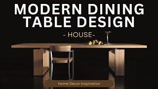 Modern Dining Table Design: Sleek & Stylish Furniture for Chic Dining Spaces | Tips & Inspirations