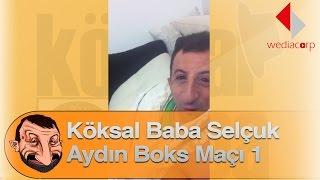 Köksal Baba & Selçuk - Aydın Boks Maçı - 1