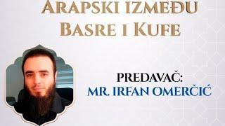 mr. Irfan Omerčić - "Arapski jezik između Basre i Kufe