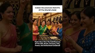 Indian Housewives Hold 11% of World’s Gold—More Than USA & Russia Combined! 