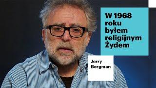 W 1968 roku byłem religijnym Żydem | Jerry Bergman