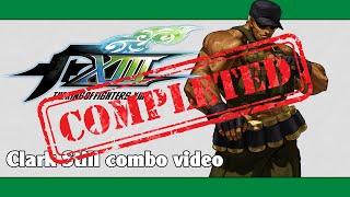 KoF XIII: Clark Still combo video (FINAL VERSION)