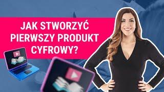 Jak stworzyć pierwszy produkt cyfrowy?