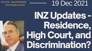 INZ Updates - Residence, High Court, and Discrimination? - 19 December 2021