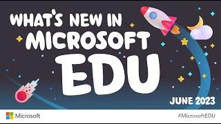 What’s New in Microsoft EDU – June 2023