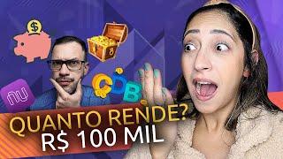 Quanto RENDE INVESTIR R$ 100 mil na POUPANÇA, TESOURO DIRETO, contas digitais e CDBs? Onde é melhor?