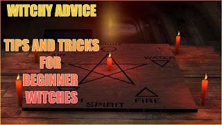 WITCHY ADVICE - TIPS AND TRICKS FOR BEGINNER WITCHES