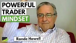 "Train Your Brain To Make A Ton Of Money Trading" - Rande Howell (@igniteyourspark )