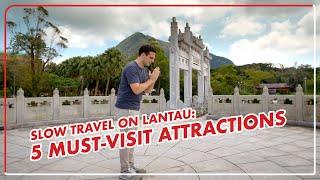 Slow Travel on Lantau: 5 Must-Visit Locations | 「慢」遊大嶼山：5個必遊景點